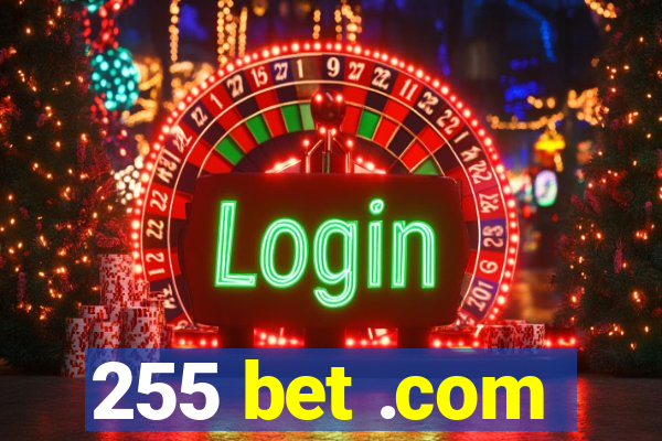 255 bet .com